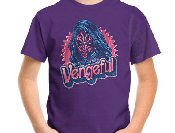 Never Not Be Vengeful