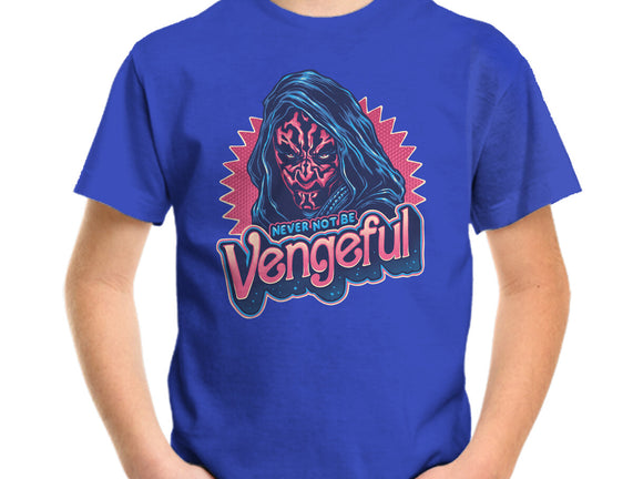 Never Not Be Vengeful