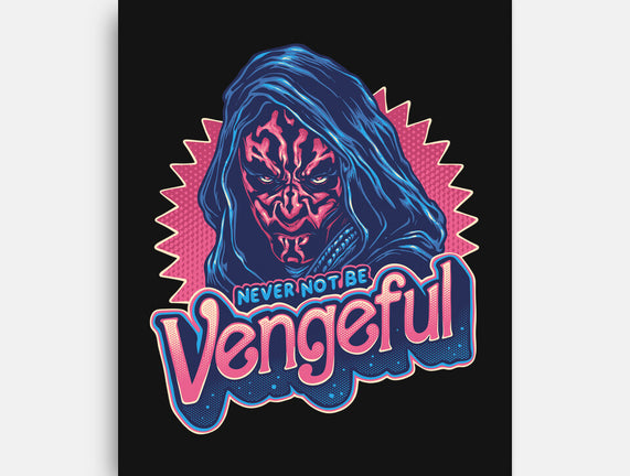 Never Not Be Vengeful