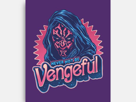 Never Not Be Vengeful