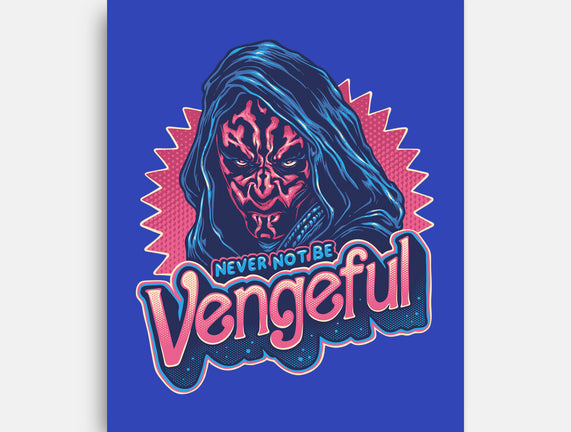 Never Not Be Vengeful