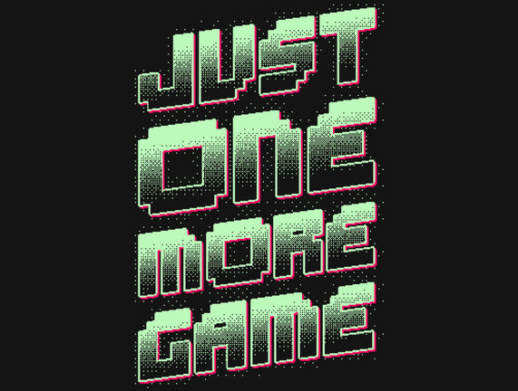 Just One More Game