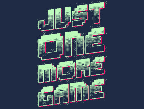 Just One More Game