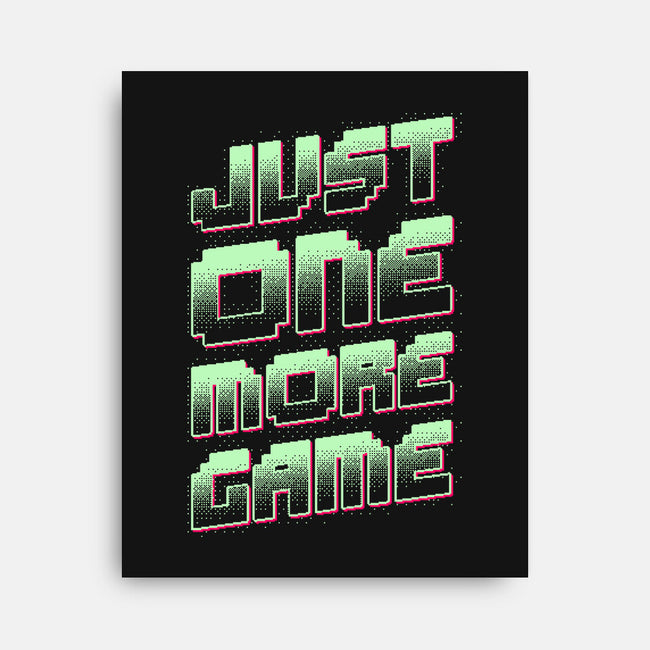 Just One More Game-None-Stretched-Canvas-XYZ Studio