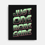 Just One More Game-None-Stretched-Canvas-XYZ Studio