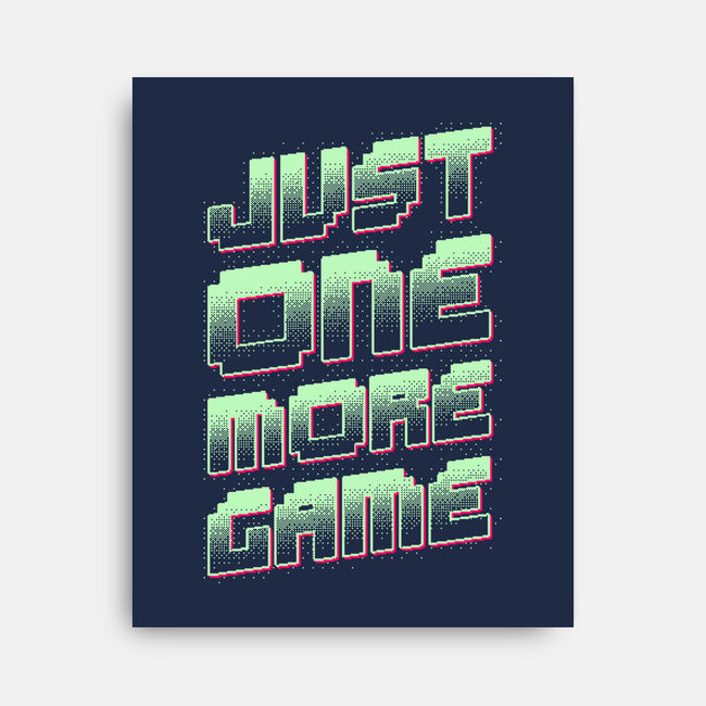 Just One More Game-None-Stretched-Canvas-XYZ Studio