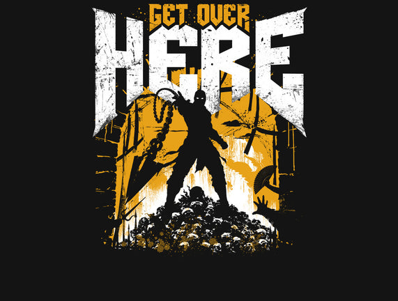 Get Over Here Slayer