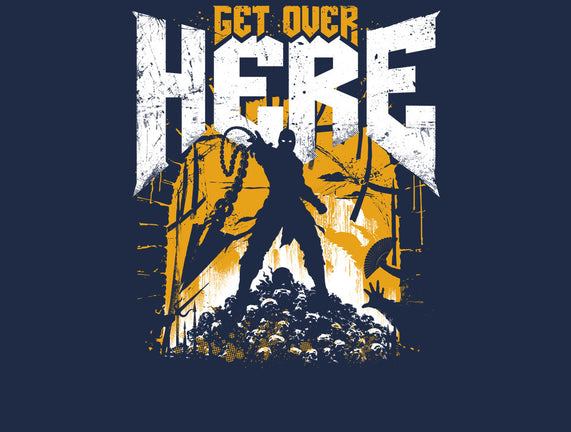 Get Over Here Slayer
