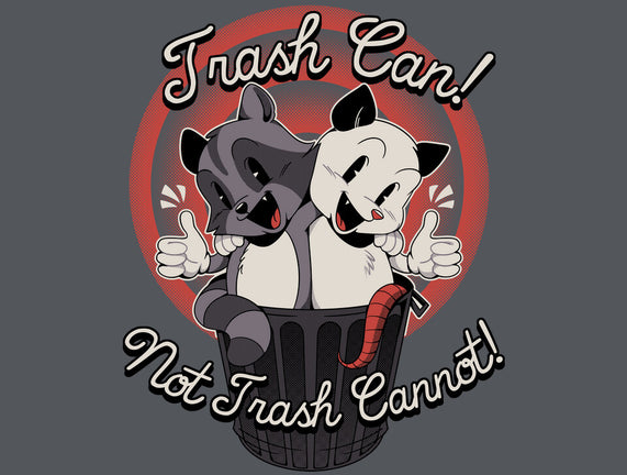 Trash Can Not Trash Can't