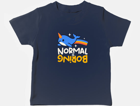 Normal Is Boring Narwhal