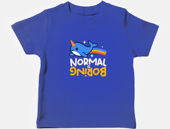 Normal Is Boring Narwhal
