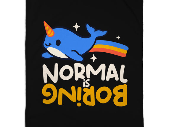 Normal Is Boring Narwhal