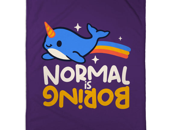 Normal Is Boring Narwhal
