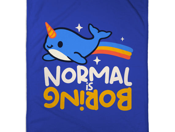 Normal Is Boring Narwhal