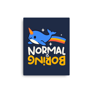 Normal Is Boring Narwhal