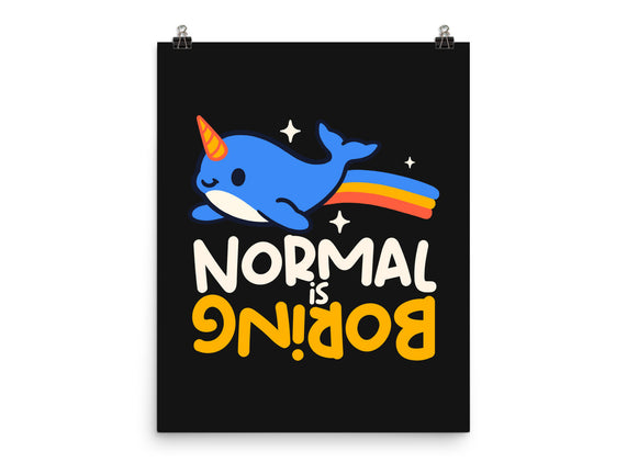 Normal Is Boring Narwhal