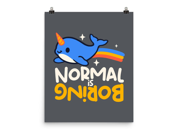 Normal Is Boring Narwhal