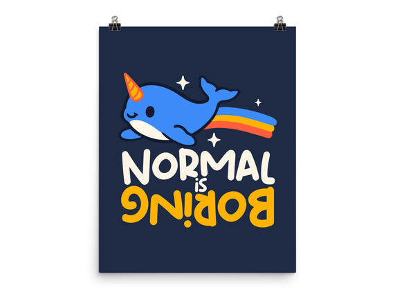 Normal Is Boring Narwhal