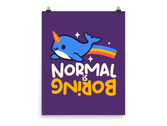 Normal Is Boring Narwhal