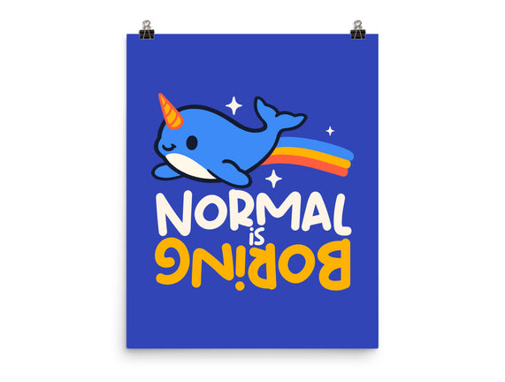 Normal Is Boring Narwhal