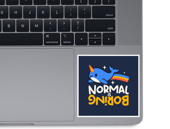 Normal Is Boring Narwhal