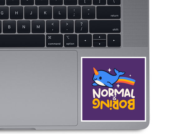 Normal Is Boring Narwhal