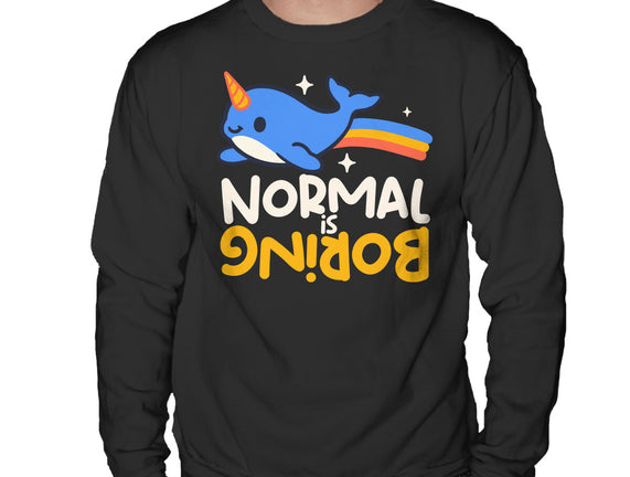 Normal Is Boring Narwhal