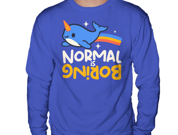 Normal Is Boring Narwhal