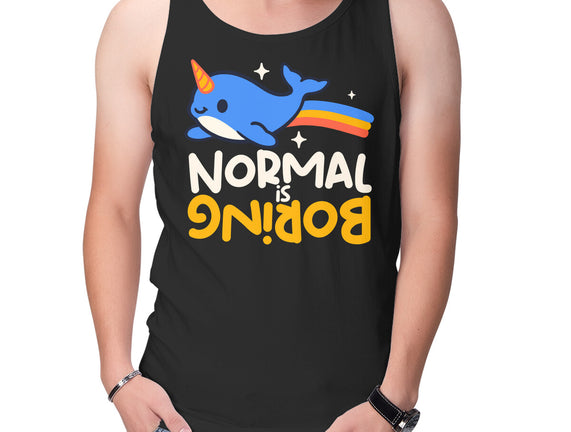 Normal Is Boring Narwhal