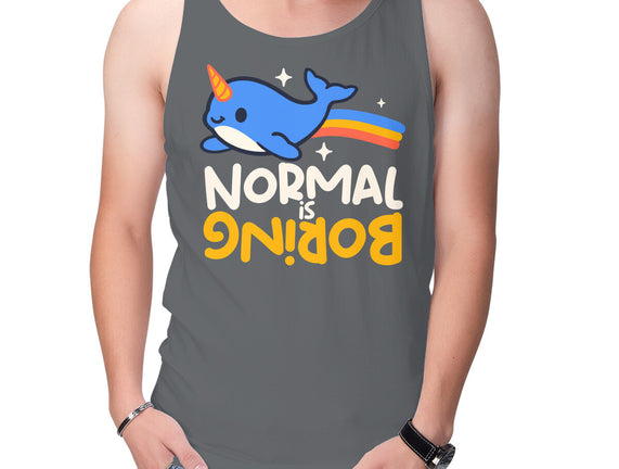 Normal Is Boring Narwhal