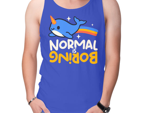 Normal Is Boring Narwhal