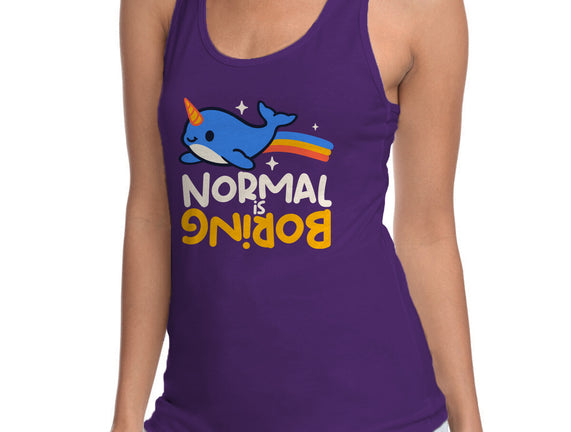 Normal Is Boring Narwhal