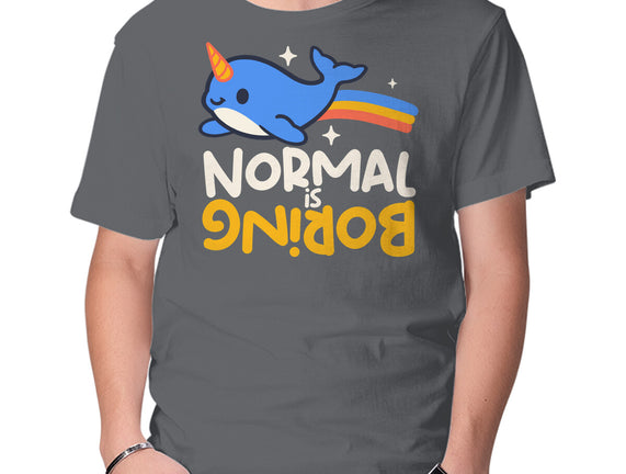 Normal Is Boring Narwhal