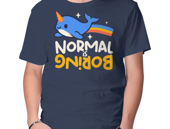 Normal Is Boring Narwhal