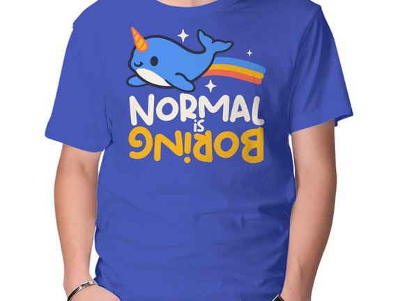 Normal Is Boring Narwhal