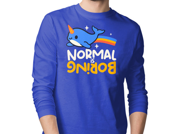 Normal Is Boring Narwhal