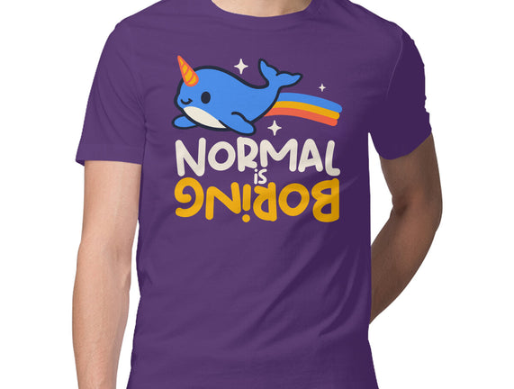 Normal Is Boring Narwhal