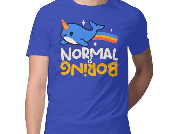 Normal Is Boring Narwhal