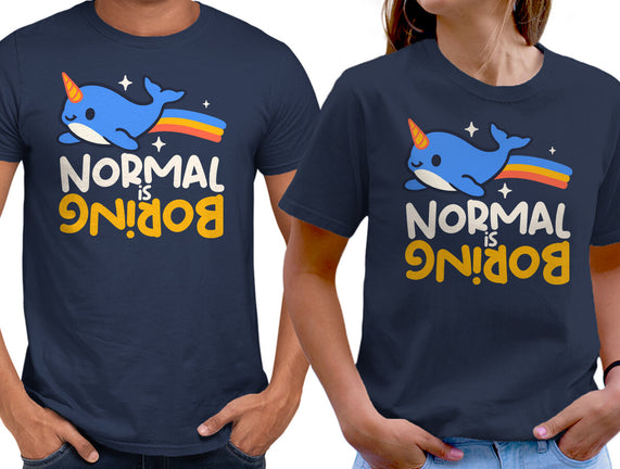 Normal Is Boring Narwhal