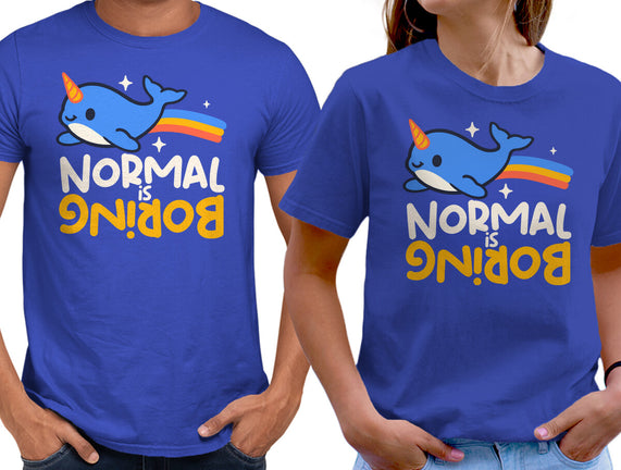 Normal Is Boring Narwhal