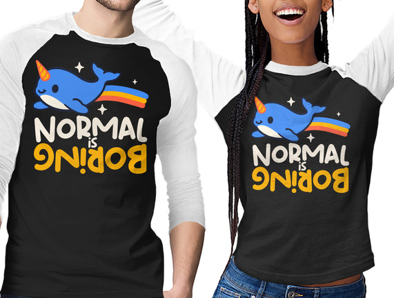 Normal Is Boring Narwhal