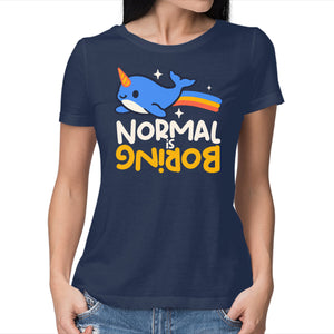 Normal Is Boring Narwhal