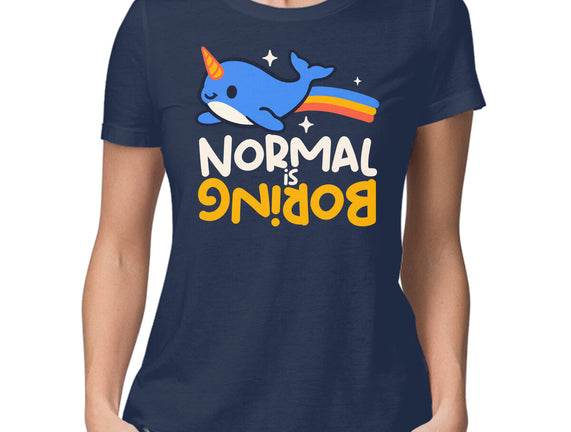 Normal Is Boring Narwhal
