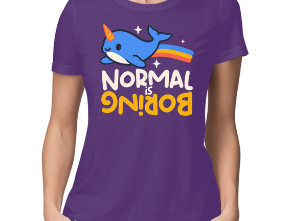 Normal Is Boring Narwhal