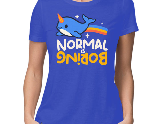 Normal Is Boring Narwhal