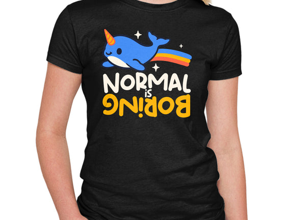 Normal Is Boring Narwhal