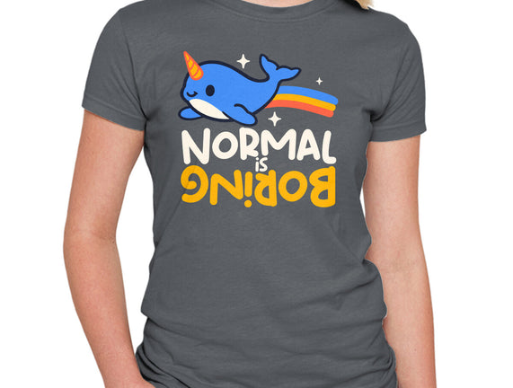 Normal Is Boring Narwhal