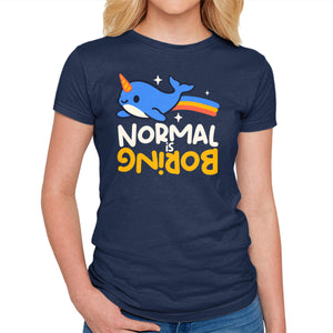 Normal Is Boring Narwhal