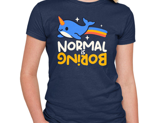 Normal Is Boring Narwhal