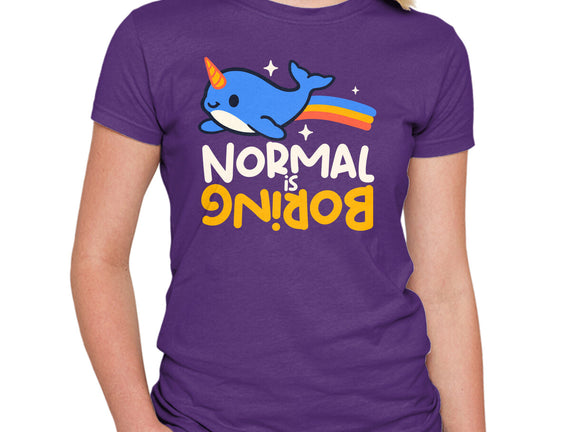 Normal Is Boring Narwhal